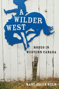 Abbildung von: A Wilder West - University of British Columbia Press