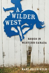 Abbildung von: A Wilder West - University of British Columbia Press