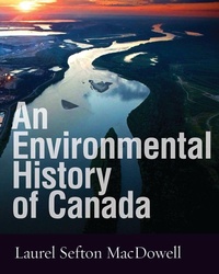 Enlarge image Cover: An Environmental History of Canada - University of British Columbia Press