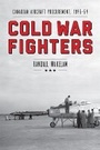 Cover: Cold War Fighters - University of British Columbia Press