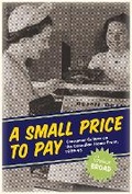 Cover: A Small Price to Pay - University of British Columbia Press