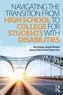 Cover: Navigating the Transition from High School to College for Students with Disabilities - Routledge