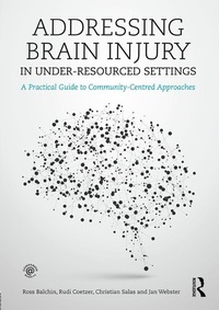 Enlarge image Cover: Addressing Brain Injury in Under-Resourced Settings - Psychology Press Ltd