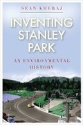 Cover: Inventing Stanley Park - University of British Columbia Press