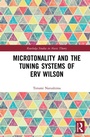 Cover: Microtonality and the Tuning Systems of Erv Wilson - Routledge