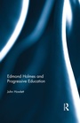 Cover: Edmond Holmes and Progressive Education - Routledge