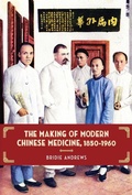 Cover: The Making of Modern Chinese Medicine, 1850-1960 - University of British Columbia Press