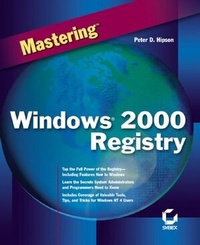 Enlarge image Cover: Mastering Windows 2000 Registry - Sybex Inc.,U.S.