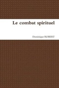 Cover: Le Combat Spirituel - Lulu Press Inc