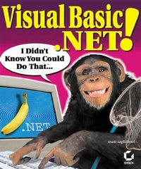 Abbildung von: Visual Basic .NET! I Didn't Know You Could Do That... - Sybex Inc.,U.S.