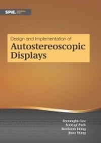 Enlarge image Cover: Design and Implementation of Autoerescopic Displays - SPIE Press