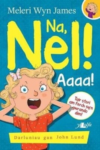 Enlarge image Cover: Na, Nel!: Aaaa! - Y Lolfa