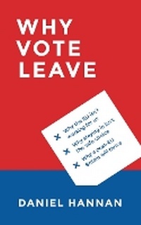 Enlarge image Cover: Why Vote Leave - Head of Zeus