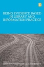 Cover: Being Evidence Based in Library and Information Practice - Facet Publishing