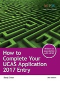 Cover: How to Complete Your UCAS Application 2017 Entry - Trotman Education