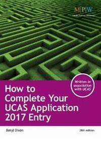 Enlarge image Cover: How to Complete Your UCAS Application 2017 Entry - Trotman Education