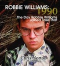 Cover: Robbie Williams: 1990 - Onion Custard Publishing Ltd