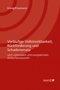 Cover: Vorl&auml;ufige Vollstreckbarkeit, R&uuml;ckforderung und Schadenersatz - Manz