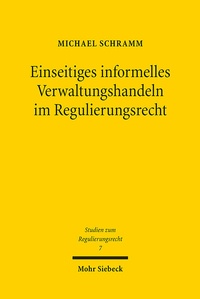 Abbildung von: Einseitiges informelles Verwaltungshandeln im Regulierungsrecht - Mohr Siebeck