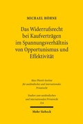 Cover: Das Widerrufsrecht bei Kaufvertr&auml;gen im Spannungsverh&auml;ltnis von Opportunismus und Effektivit&auml;t - Mohr Siebeck