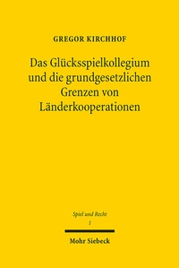 Abbildung von: Das Glücksspielkollegium und die grundgesetzlichen Grenzen von Länderkooperationen - Mohr Siebeck