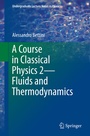 Cover: A Course in Classical Physics 2-Fluids and Thermodynamics - Springer