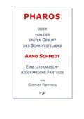 Cover: Pharos oder von der sp&auml;ten Geburt des Schriftstellers Arno Schmidt - epubli
