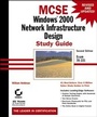 Cover: MCSE: Windows 2000 Network Infrastructure Design Study Guide - Sybex Inc.,U.S.
