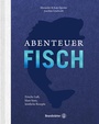 Cover: Abenteuer Fisch - Brandstätter Verlag