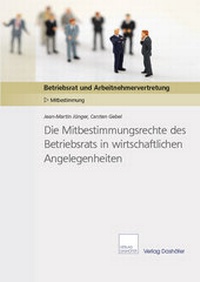 Abbildung von: Die Mitbestimmungsrechte des Betriebsrats in wirtschaftlichen Angelegenheiten - Dashöfer