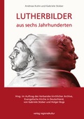 Cover: Lutherbilder aus sechs Jahrhunderten - verlag regionalkultur