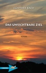 Cover: Das Unsichtbare Ziel - H&ouml;rnig, A