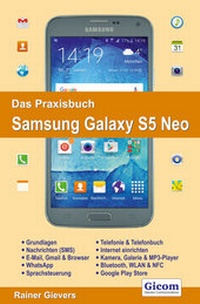 Abbildung von: Das Praxisbuch Samsung Galaxy S5 Neo - Handbuch für Einsteiger - Gievers, Rainer