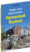 Cover: Sagen und Geschichten - Hansestadt Rostock - Verlag Rockstuhl