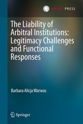 Abbildung von: The Liability of Arbitral Institutions: Legitimacy Challenges and Functional Responses - T.M.C. Asser Press