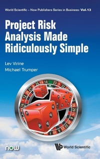 Abbildung von: Project Risk Analysis Made Ridiculously Simple - World Scientific Publishing Co Pte Ltd