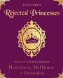 Cover: Rejected Princesses - Dey Street Books, an imprint of HarperCollins US