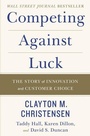 Cover: Competing Against Luck - Harper Business