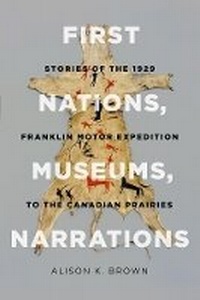 Enlarge image Cover: First Nations, Museums, Narrations - University of British Columbia Press
