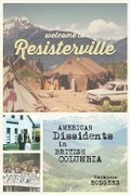 Cover: Welcome to Resisterville - University of British Columbia Press