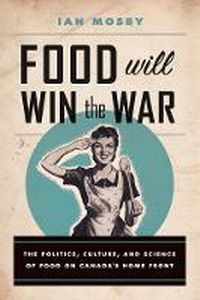 Enlarge image Cover: Food Will Win the War - University of British Columbia Press