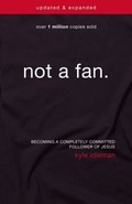 Cover: Not a Fan Updated and   Expanded - Zondervan