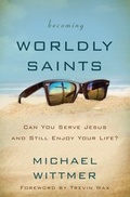 Cover: Becoming Worldly Saints - Zondervan