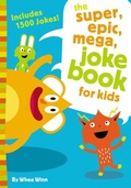 Cover: The Super, Epic, Mega Joke Book for Kids - Zonderkidz