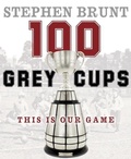 Cover: 100 Grey Cups - McClelland & Stewart
