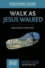 Cover: Walk as Jesus Walked Discovery Guide - Zondervan
