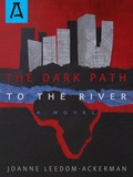 Cover: The Dark Path to the River - Open Road Distribution