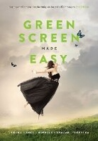 Abbildung von: Green Screen Made Easy - Michael Wiese Productions