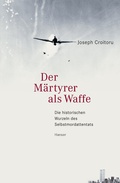 Cover: Der M&auml;rtyrer als Waffe - Hanser