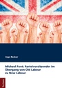 Cover: Michael Foot: Parteivorsitzender im Übergang von Old Labour zu New Labour - Tectum Wissenschaftsverlag